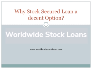 Why Stock Secured Loan a decent Option?