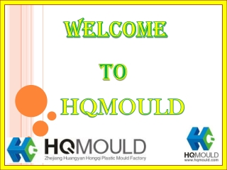HQMOULD is a professional Plastic Mould Manufacturer in China