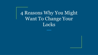 4 Reasons Why You Might Want To Change Your Locks