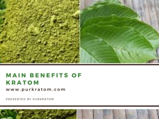 Benefits of Kratom - PurKratom