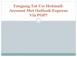 Toegang Tot Uw Hotmail-Account Met Outlook Express Via POP?