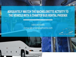 Adequately Match the Bachelorette Activity to the Vehicle with a Charter Bus Rental Phoenix