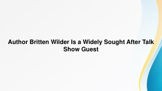 Author Britten Wilder Is a Widely Sought After Talk Show Guest