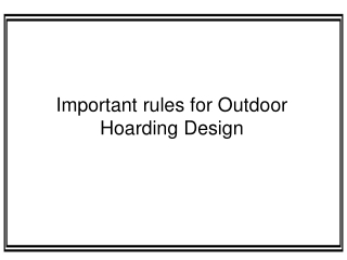 Important rules for Outdoor Hoarding Design
