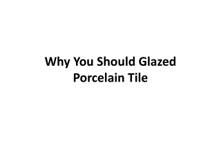 Why You Should Glazed Porcelain Tile