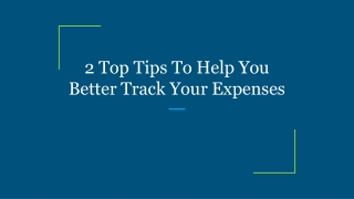 2 Top Tips To Help You Better Track Your Expenses