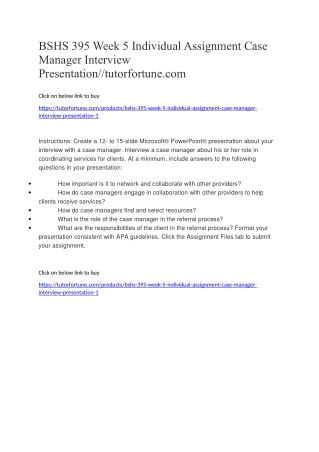 BSHS 395 Week 5 Individual Assignment Case Manager Interview Presentation//tutorfortune.com
