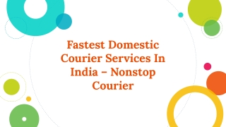 Fastest Domestic Courier Services In India – Nonstop Courier
