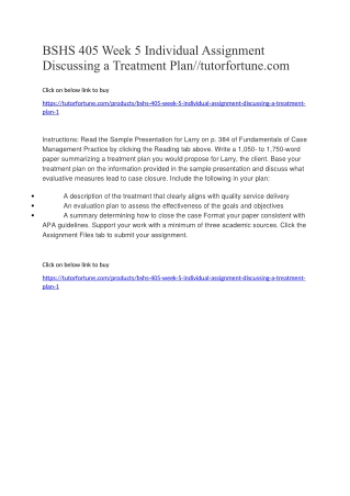 BSHS 405 Week 5 Individual Assignment Discussing a Treatment Plan//tutorfortune.com