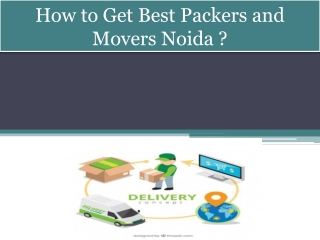 How to Get Best Packers and Movers Noida ?
