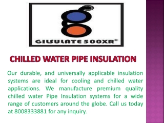 Chilled Water Pipe Insulation - Gilsulate International