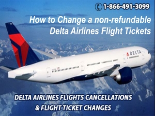 How to Change a non-refundable Delta Airlines Flight Tickets