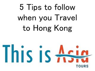 5 Tips to follow when you Travel to Hong Kong