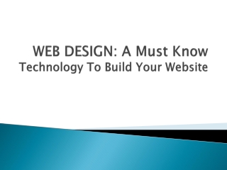 WEB DESIGN: A must know technology to build your website