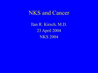 NKS and Cancer