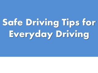 Safe Driving Tips for Everyday Driving