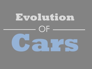 Evolution Of Cars