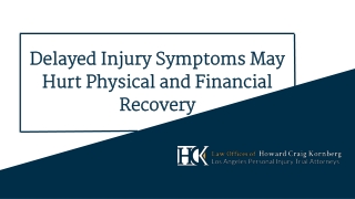 Delayed Injury Symptoms May Hurt Physical and Financial Recovery
