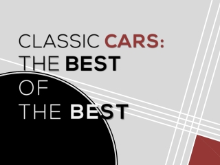 Classic Cars: The Best Of The Best