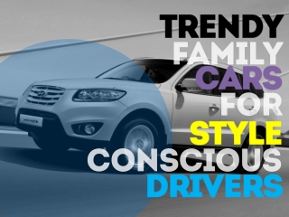 Trendy Family Cars For Style Conscious Drivers