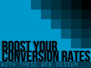 Boost Your Conversion Rates With These Web Design Techniques