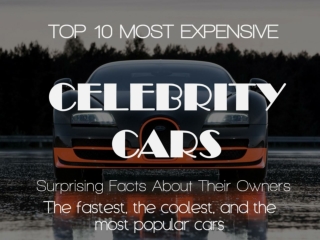 TOP 10 MOST EXPENSIVE CELEBRITY CARS