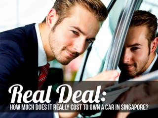 Real Deal: How Much Does It Really Cost To Own A Car In Singapore?