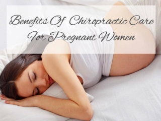 Benefits Of Chiropractic Care For Pregnant Women