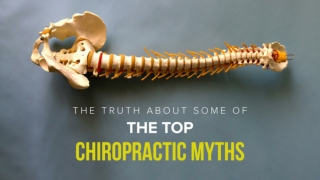 The Truth About Some Of The Top Chiropractic Myths