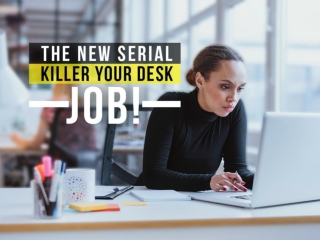 The new serial killer your desk job!