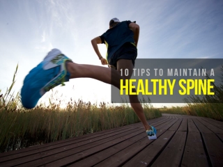 10 tips to maintain a healthy spine