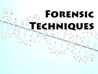Forensic Techniques