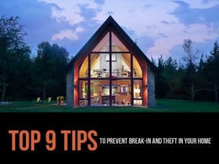 Top 9 tips to prevent break in and theft in your home