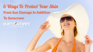 6 ways to protect your skin from sun damage in addition to sunscreen