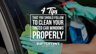 4 tips that you should follow to clean your tinted car windows properly