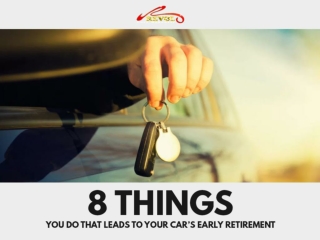 8 things you do that leads to your car’s early retirement