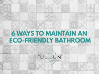 6 ways to maintain an eco friendly bathroom