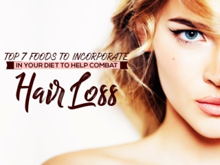 Top 7 Foods To Incorporate In Your Diet To Help Combat Hair Loss