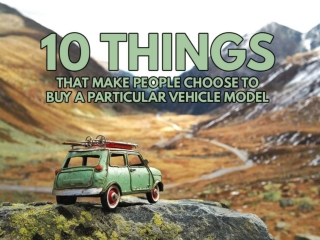 10 Things That Make People Choose To Buy A Particular Vehicle Model