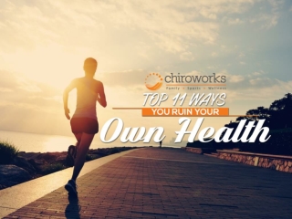 Top 11 Ways You Ruin Your Own Health