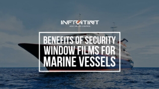 Benefits Of Security Window Films For Marine Vessels