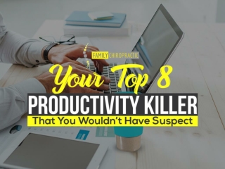 Your Top 8 Productivity Killer That You Wouldn’t Have Suspect