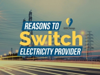 Reasons To Switch Electricity Provider