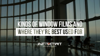 Kinds of window films and where theyre best used for