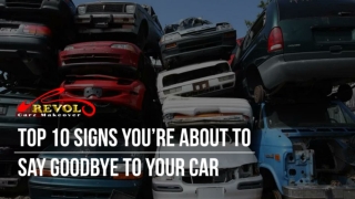 Top 10 Signs You’re About To Say Goodbye To Your Car