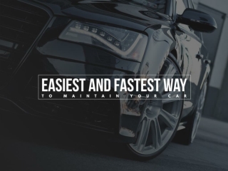 Easiest And Fastest Way To Maintain Your Car