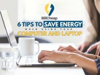 6 tips to save energy when using your computer and laptop