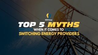 Top 5 Myths When It Comes To Switching Energy Providers