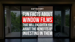 Fun Facts About Window Films That Will Enlighten You About The Benefits Of Investing In Them