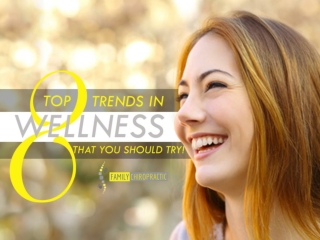 Top 8 Trends On Wellness That You Should Try